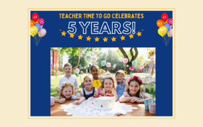 Teacher Time To Go Celebrates 5 Years in Business!