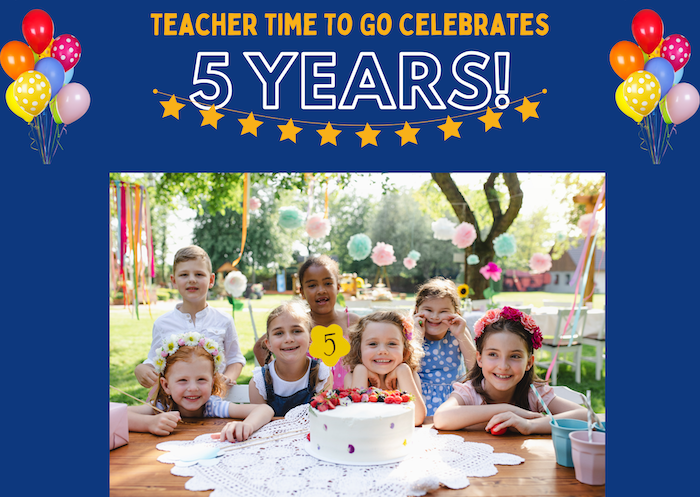 Teacher Time To Go Celebrates 5 Years in Business!